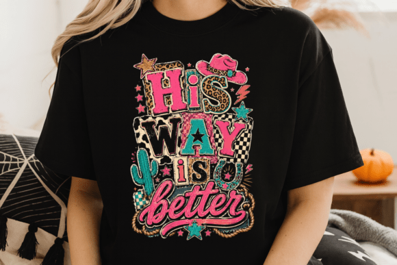 His Way is Better Shirt PNG: A Faith-Inspired Western Design